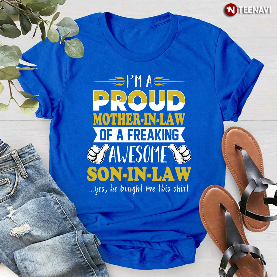 Mother-in-law Shirt, I'm A Proud Mother-in-law Of A Freaking Awesome Son-in-law