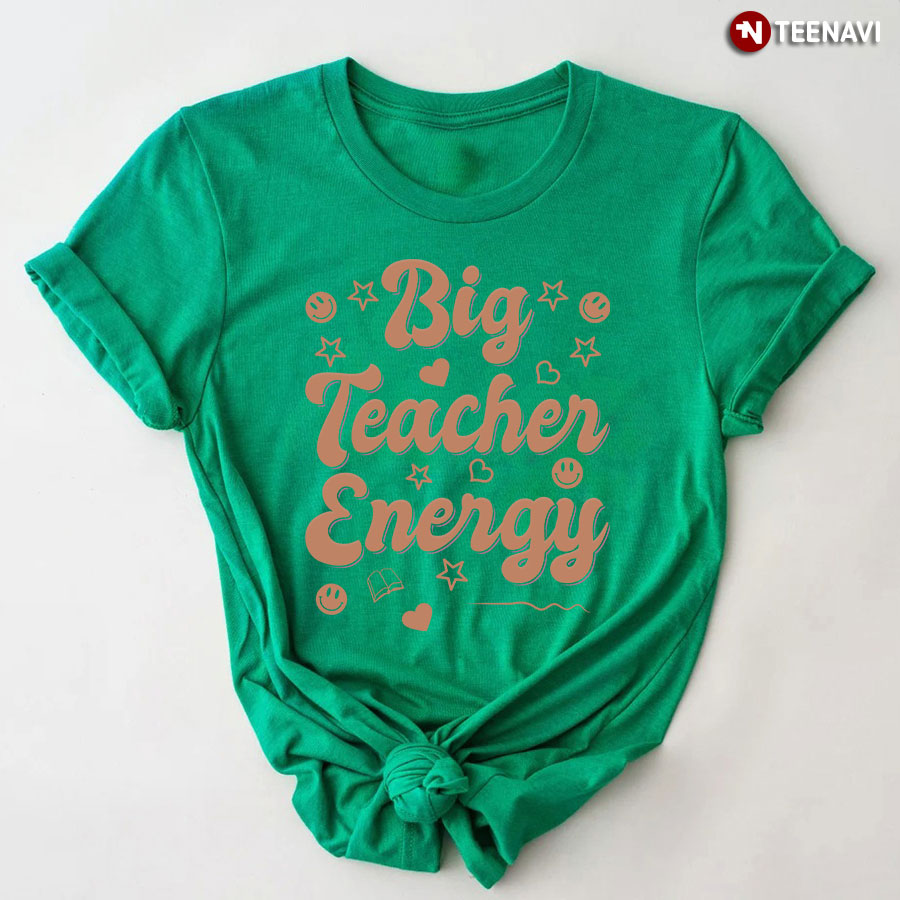 Big Teacher Energy T-Shirt