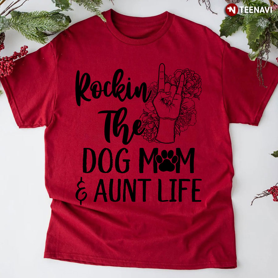 Rockin The Dog Mom And Aunt Life