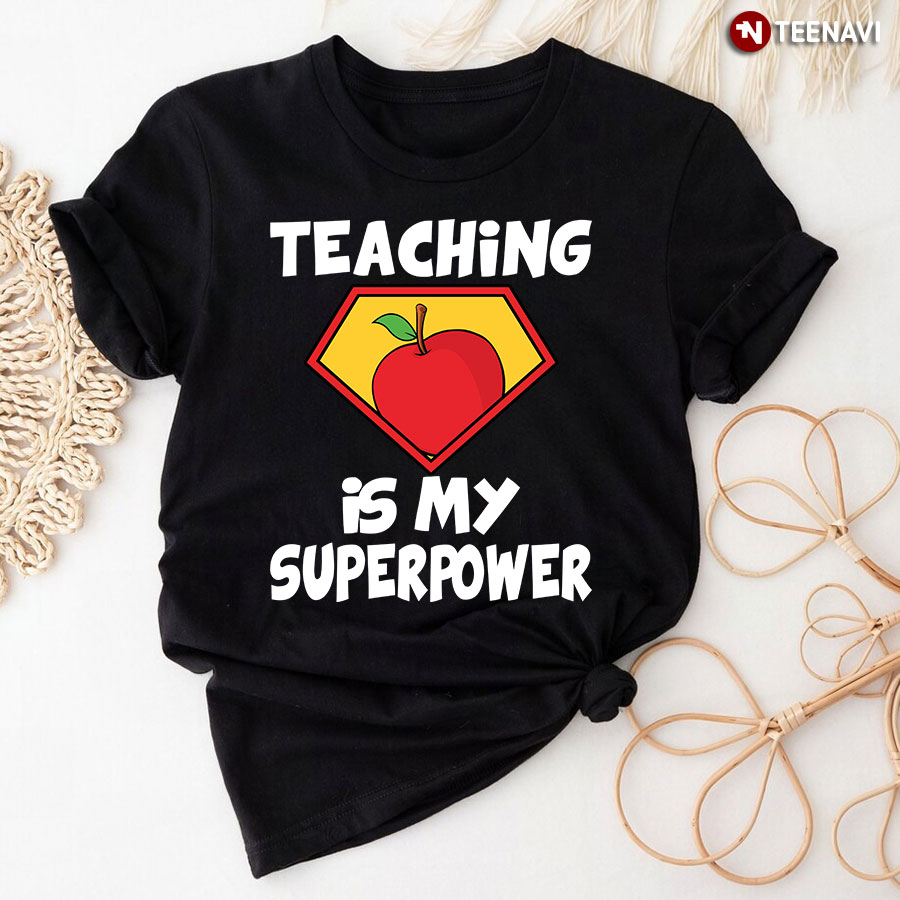 Teaching Is My Superpower T-Shirt