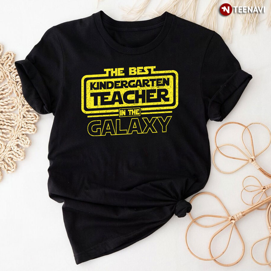 The Best Kindergarten Teacher In The Galaxy T-Shirt
