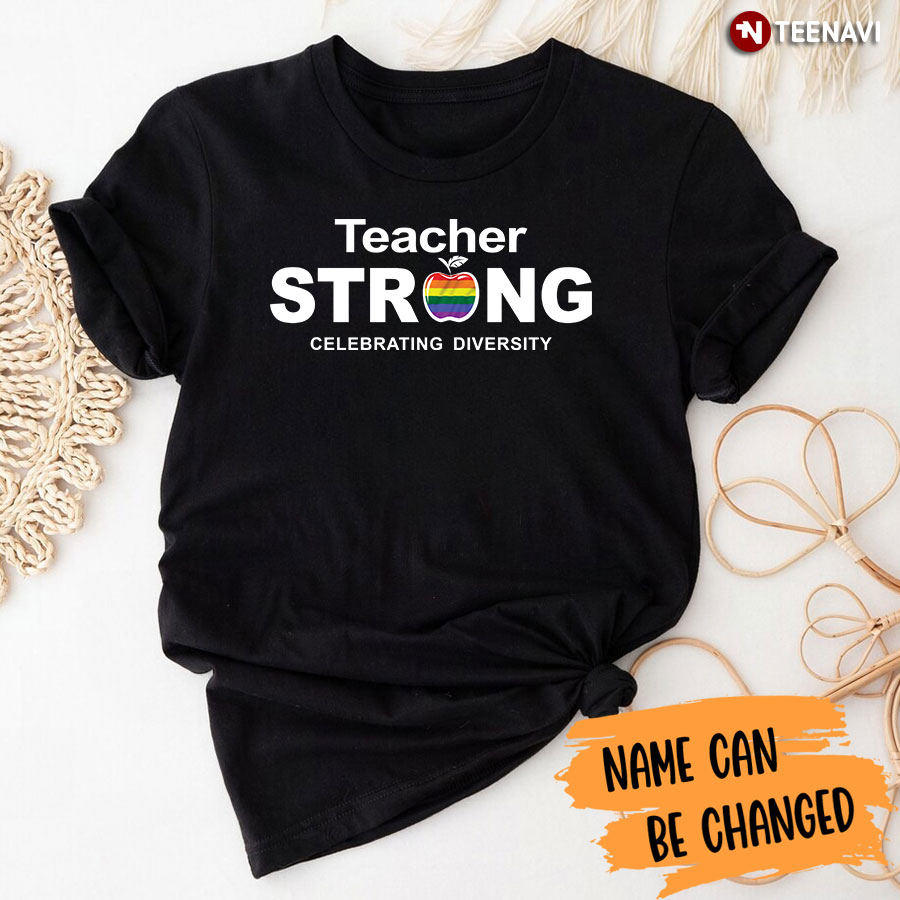 Teacher Strong Celebrating Diversity Pride Flag T-Shirt