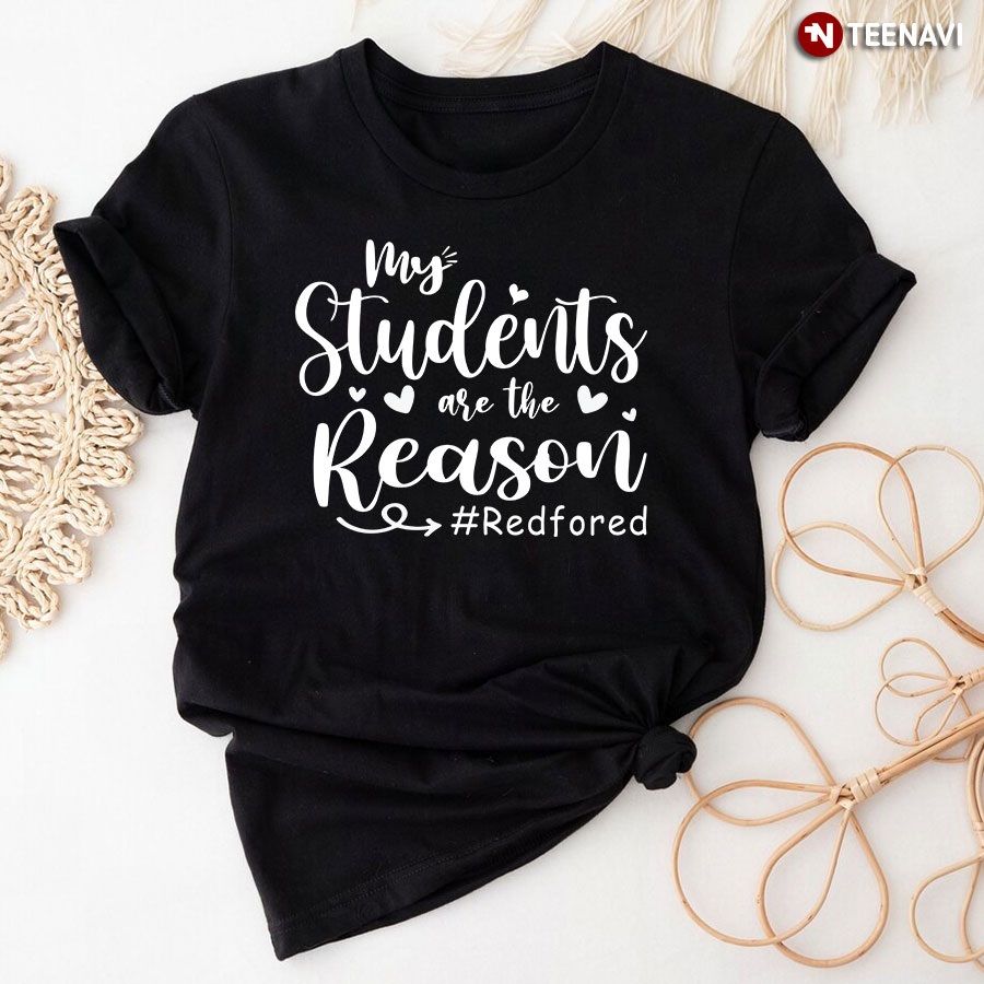 My Students Are The Reason Red For Ed T-Shirt