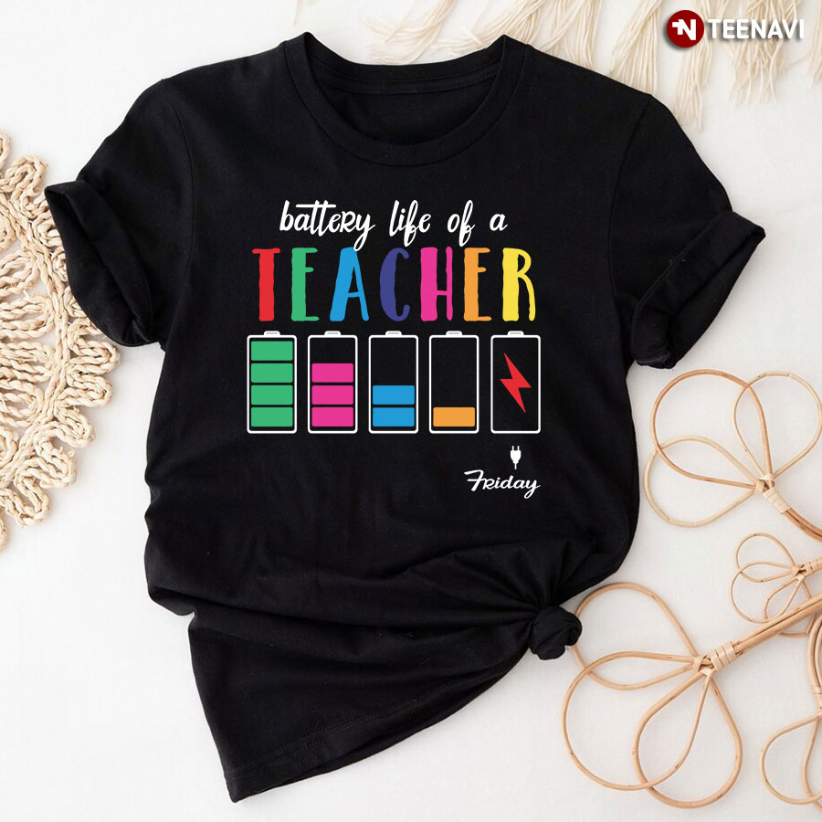 Battery Life Of A Teacher T-Shirt