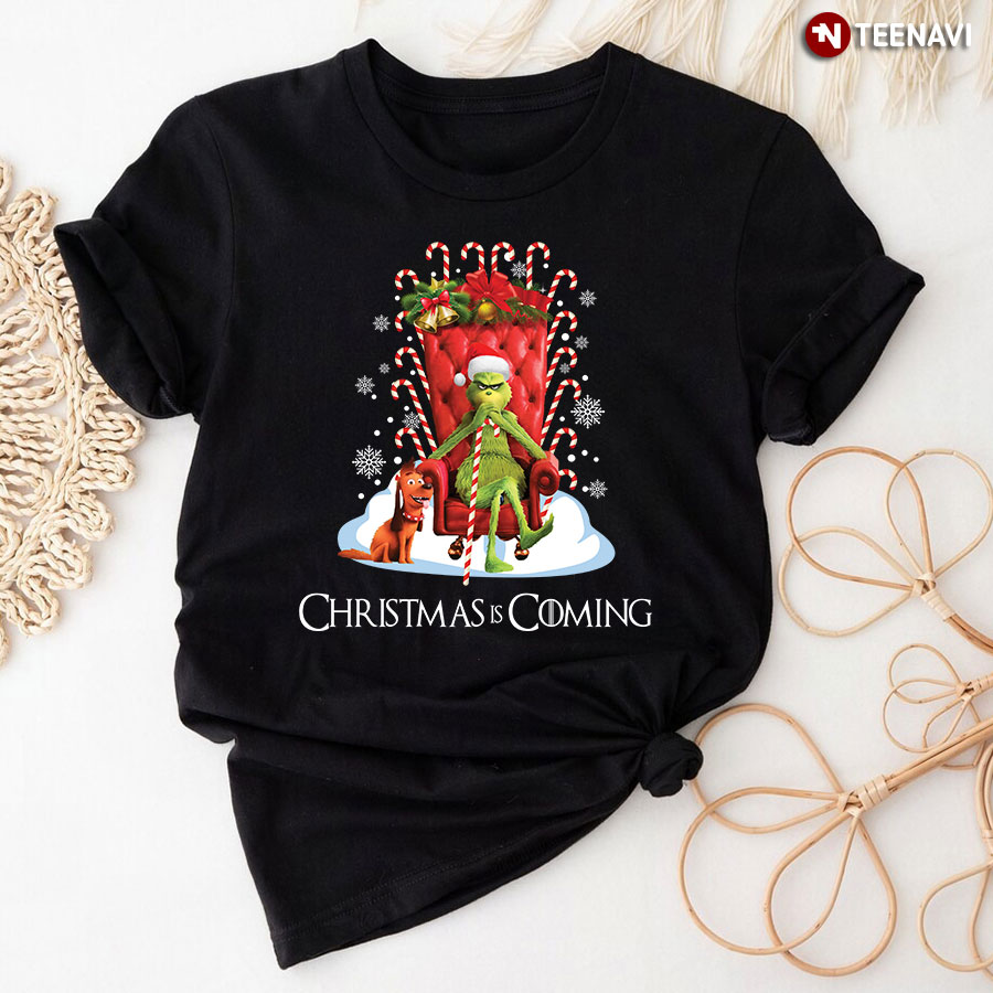 Christmas Is Coming Grinch T-Shirt