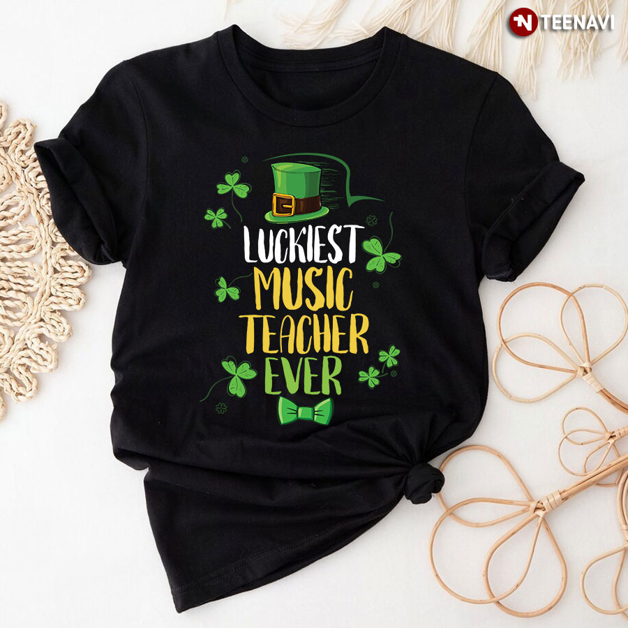Luckiest Music Teacher Ever St Patrick's Day T-Shirt