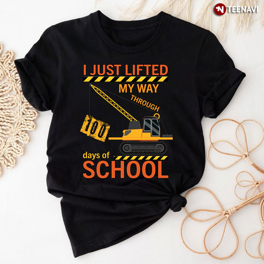 I Just Lifted My Way Through 100 Days Of School T-Shirt