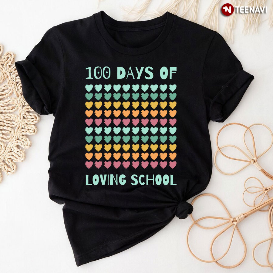 100 Days Of Loving School T-Shirt