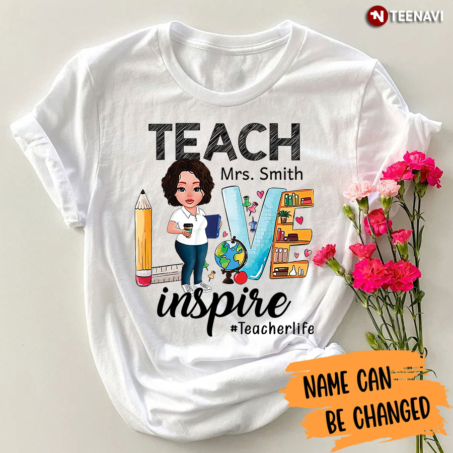 Personalized Teach Love Inspire Teacher Life T-Shirt
