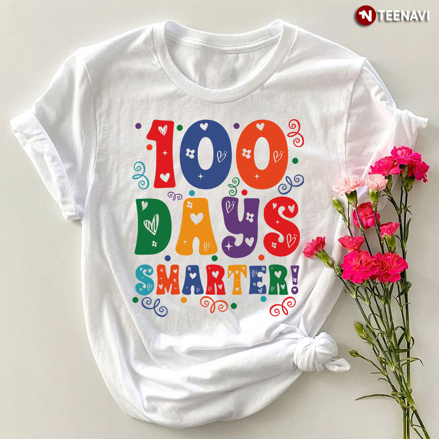 100 Days Smarter 100 Days Of School T-Shirt