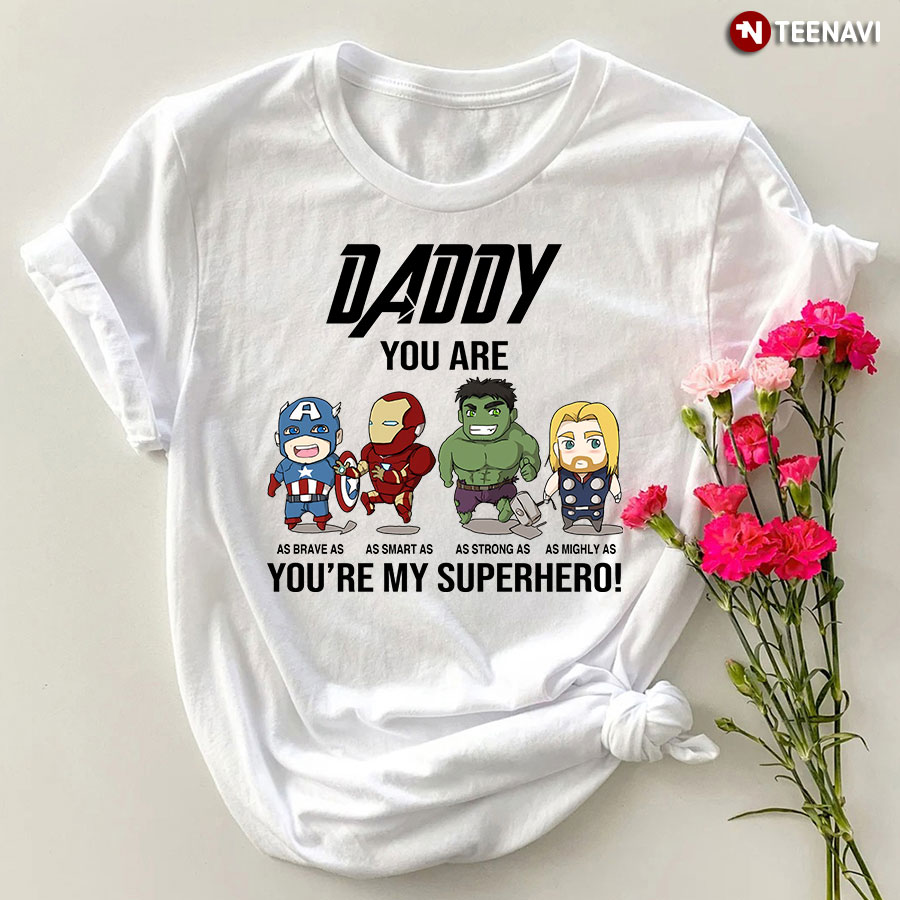 Daddy You Are My Superhero T-Shirt