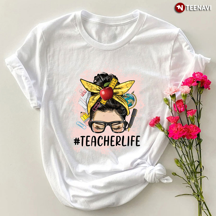 Teacher Life Messy Bun Girl T-Shirt