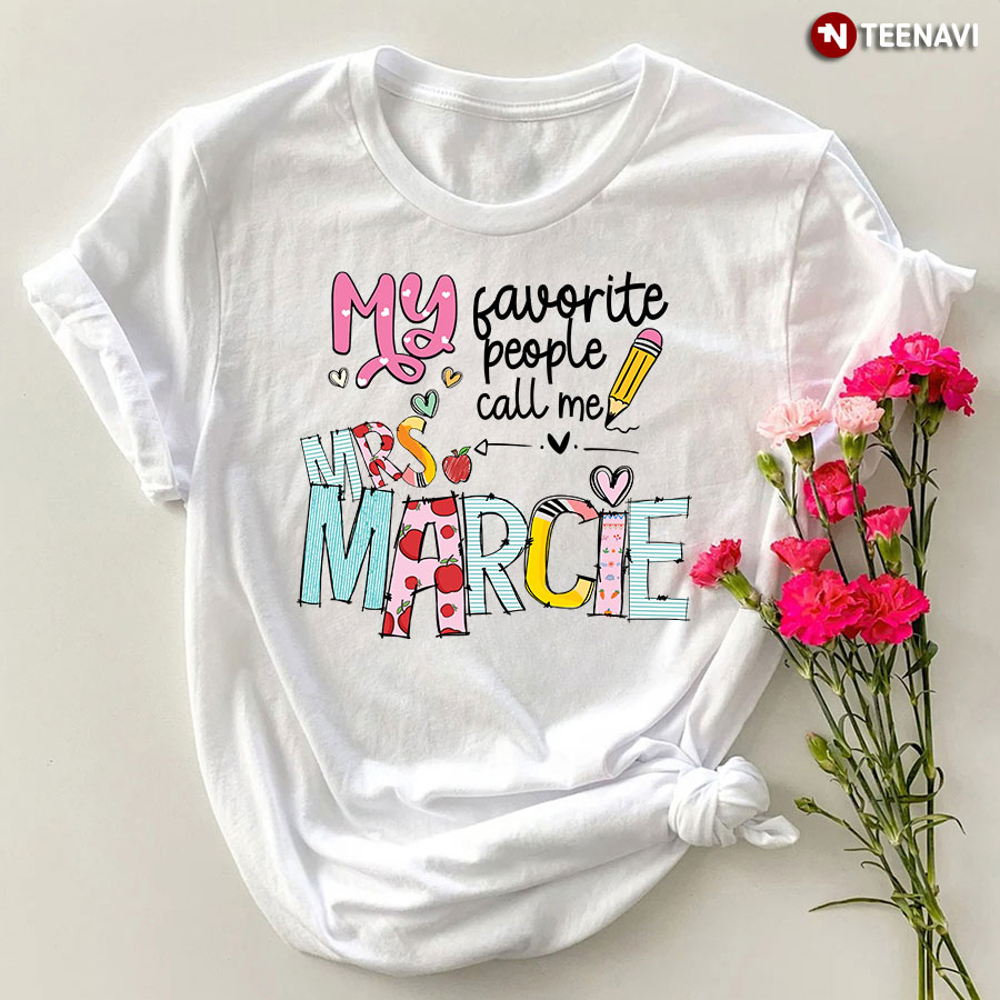 Personalized My Favorite People Call Me [Name] Teacher T-Shirt