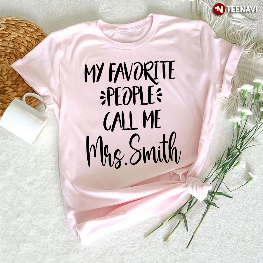 Personalized My Favorite People Call Me T-Shirt
