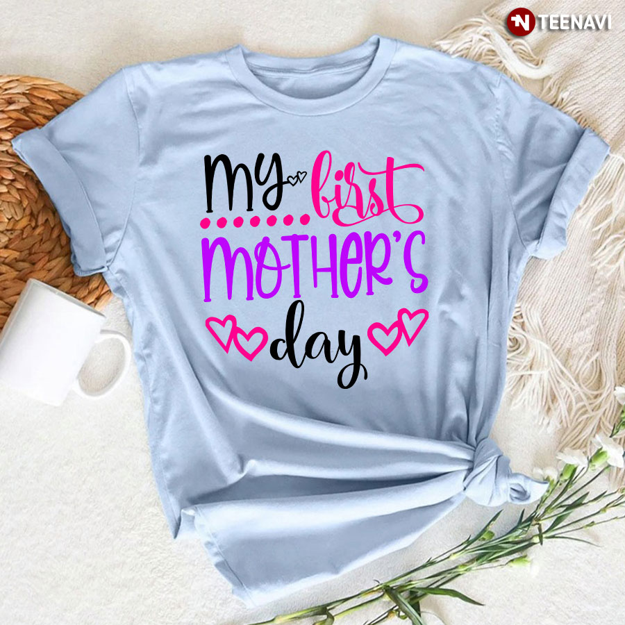 My First Mother's Day Shirt