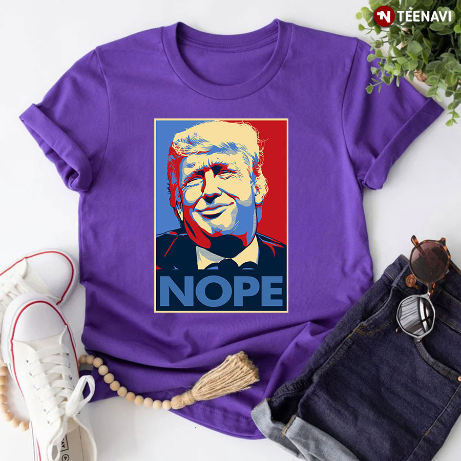 Nope Anti Trump T-Shirt