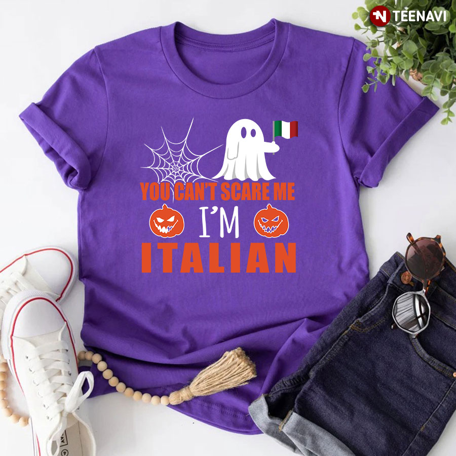 You Can't Scare Me I'm Italian T-Shirt
