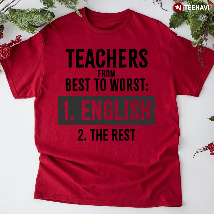English Teacher Teachers From Best To Worst T-Shirt