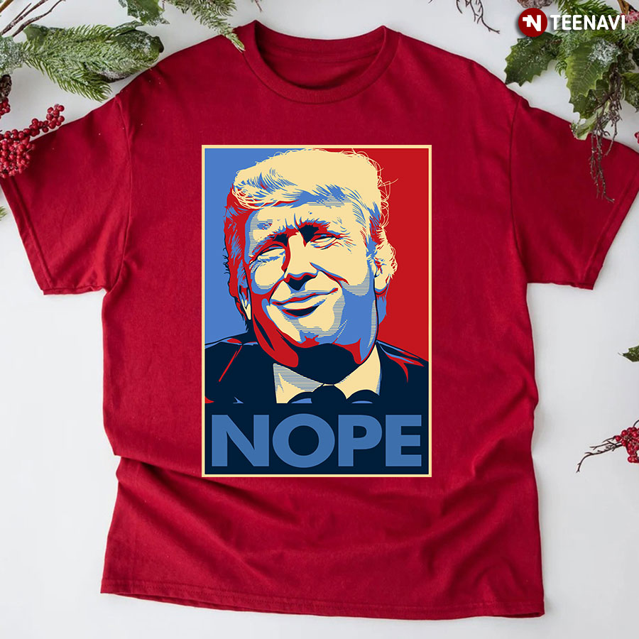 Nope Anti Trump T-Shirt