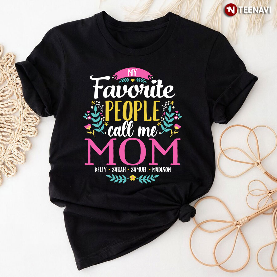 Personalized My Favorite People Call Me Mom T-Shirt