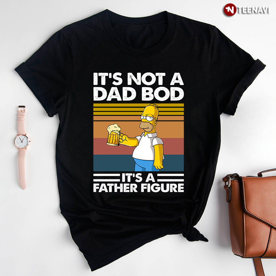 Beer And Homer Simpson It's Not A Dad Bod It's A Father Figure Vintage