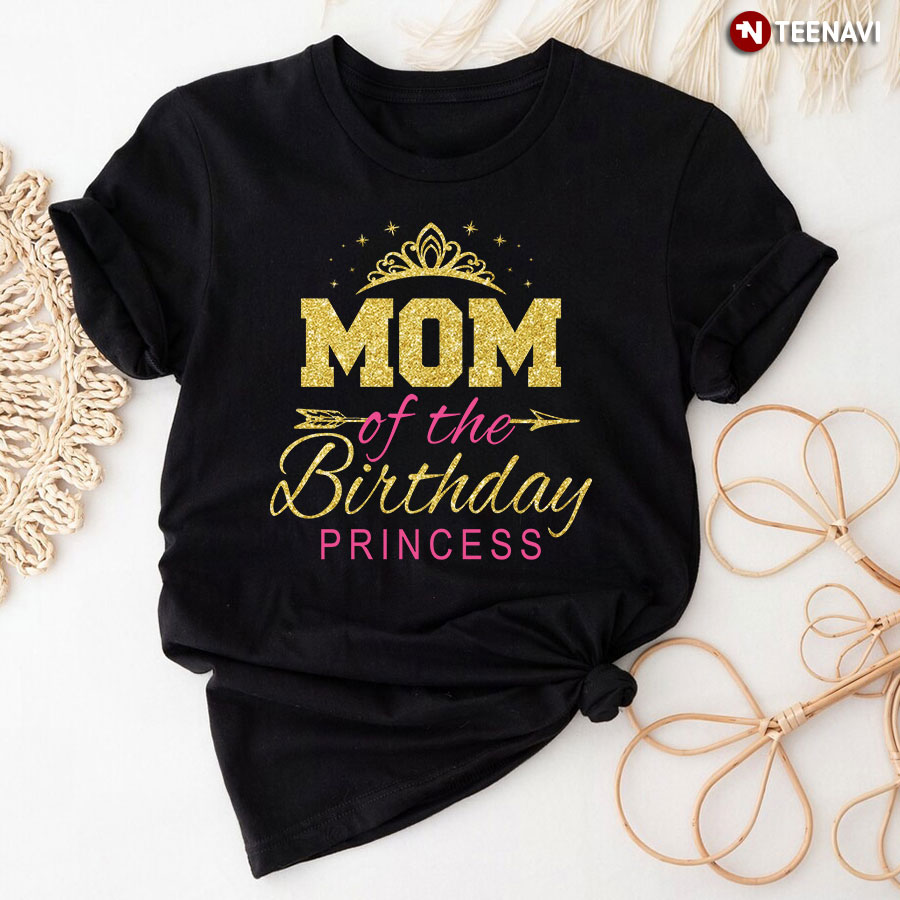 Mother Of The Birthday Princess T-Shirt