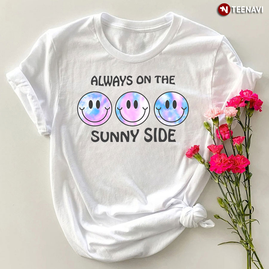 Always On The Sunny Side T-Shirt