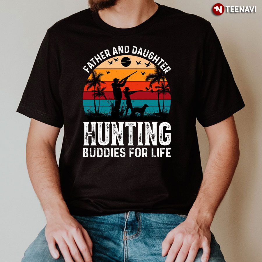 Vintage Father And Daughter Hunting Buddies For Life T-Shirt