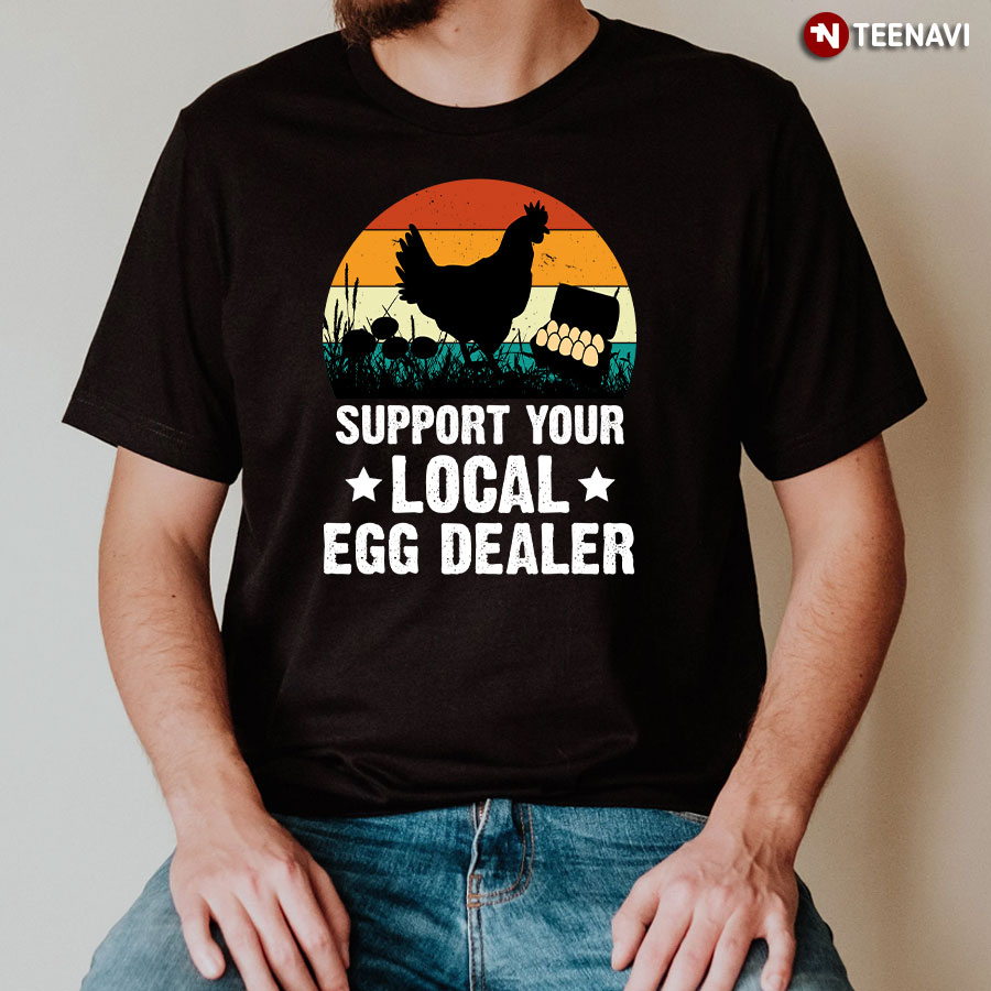 Vintage Support Your Local Egg Dealer T-Shirt
