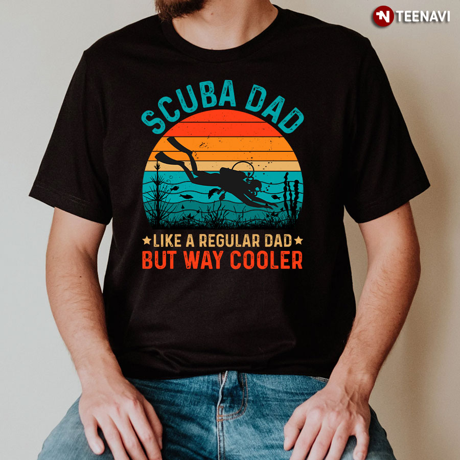 Vintage Scuba Dad Like A Regular Dad But Way Cooler T-Shirt