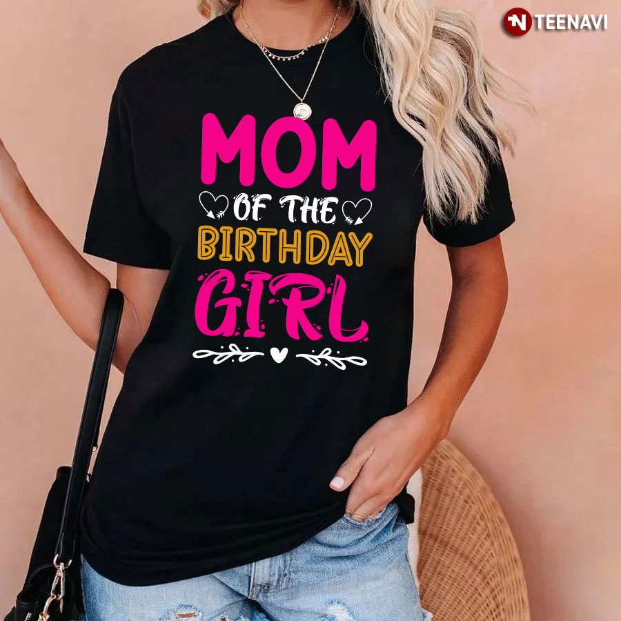 Mom Of The Birthday Girl T-Shirt