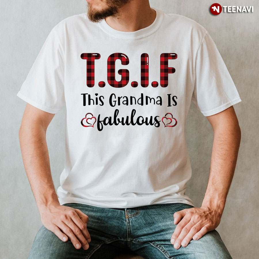 Tgif This Grandma Is Fabulous T-Shirt
