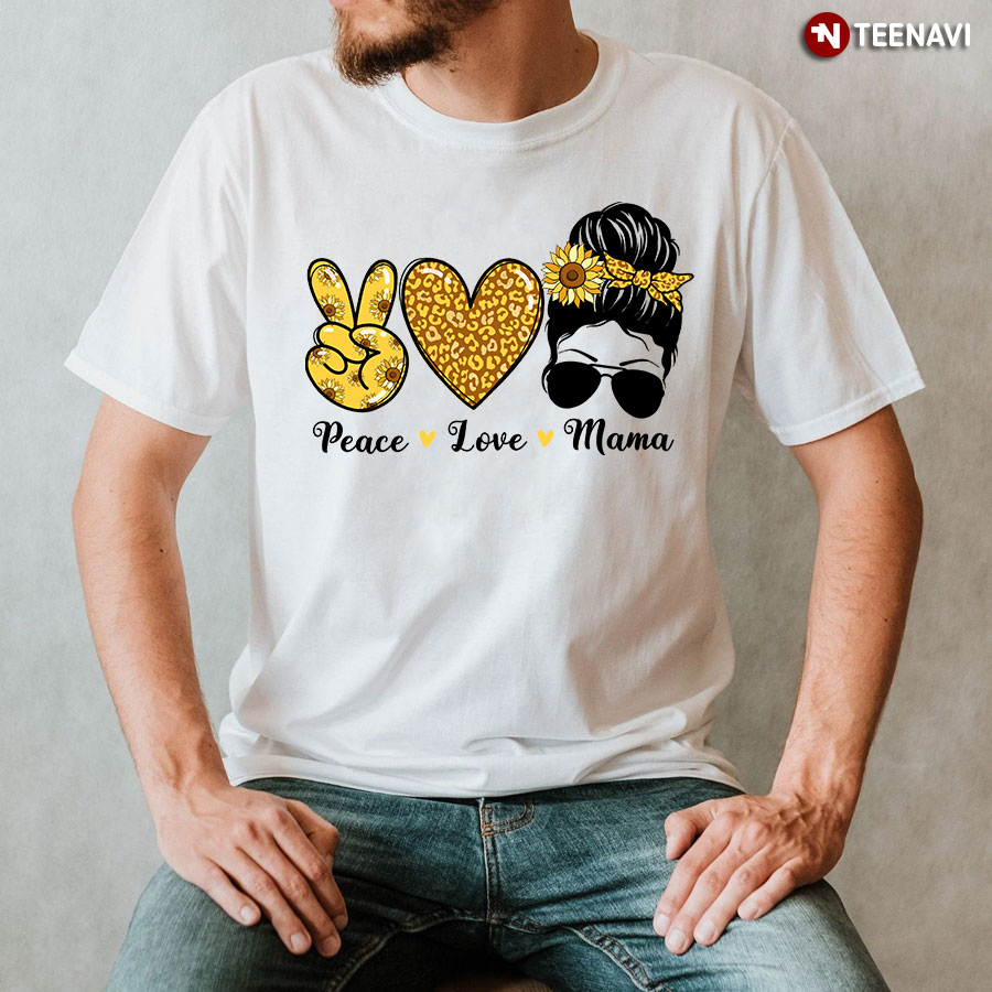 Peace Love Mama T-Shirt