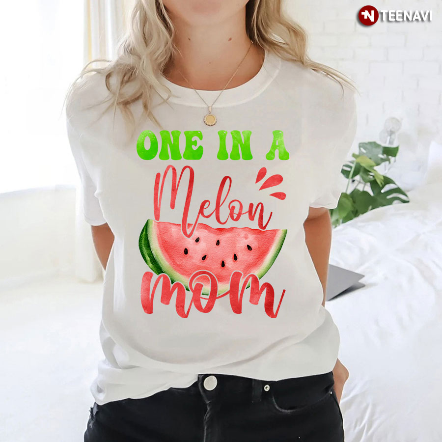 One In A Melon Mom T-Shirt