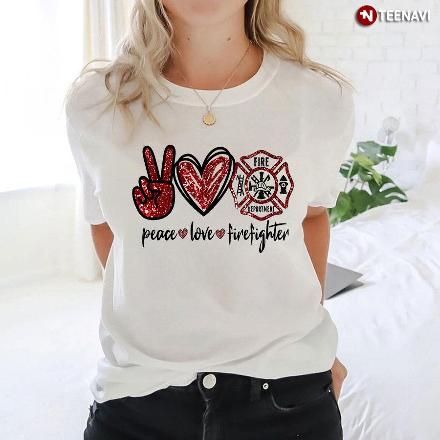 Peace Love Firefighter T-Shirt