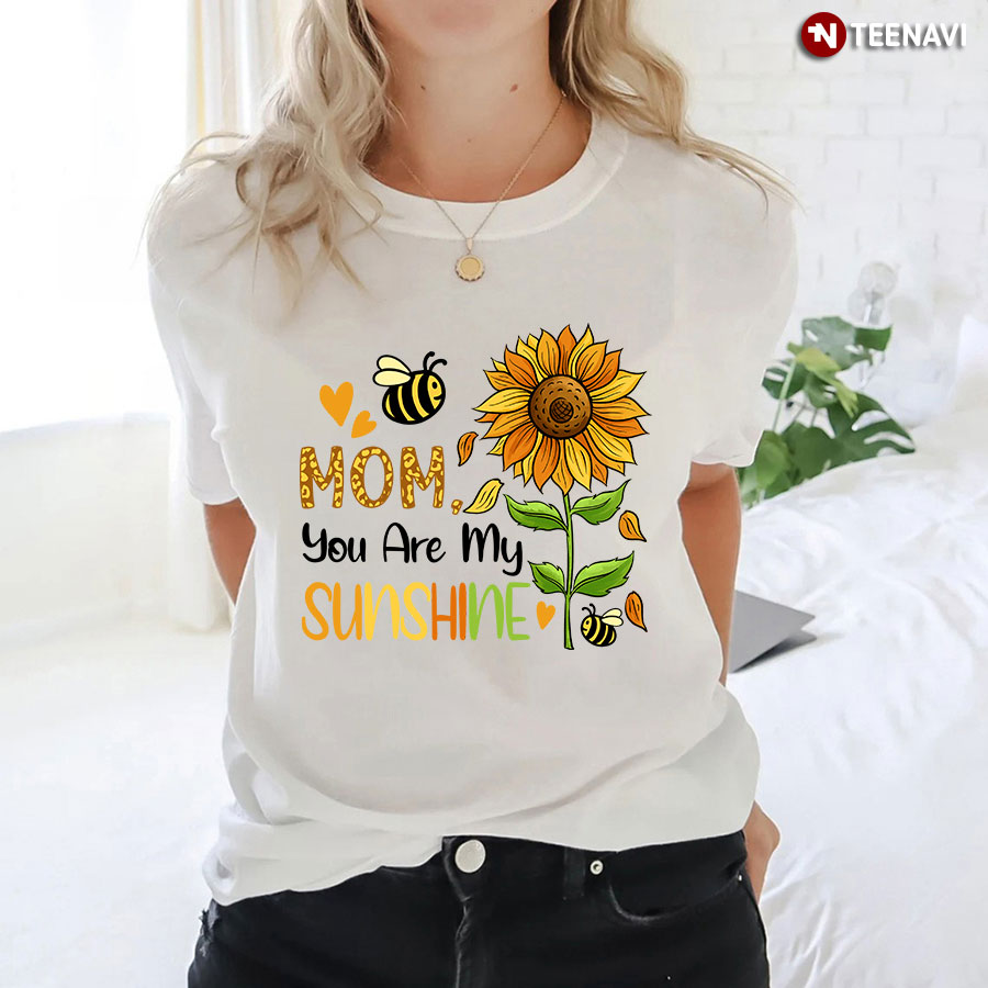 Mom You Are My Sunshine T-Shirt