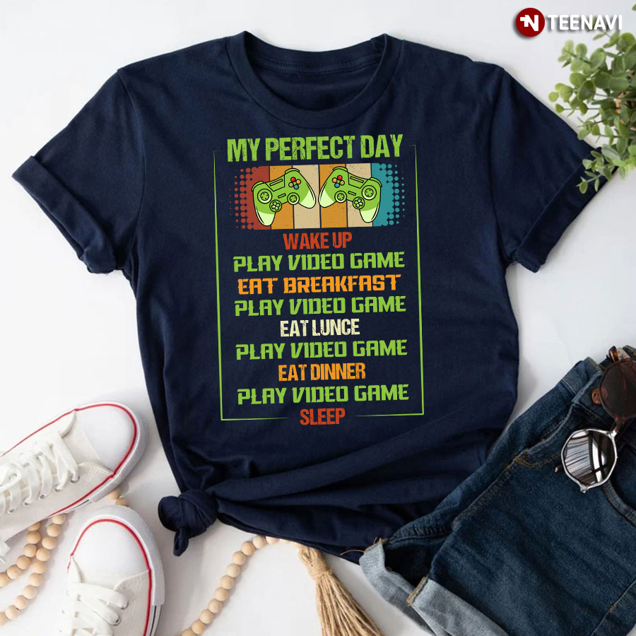 My Perfect Day Video Games T-Shirt