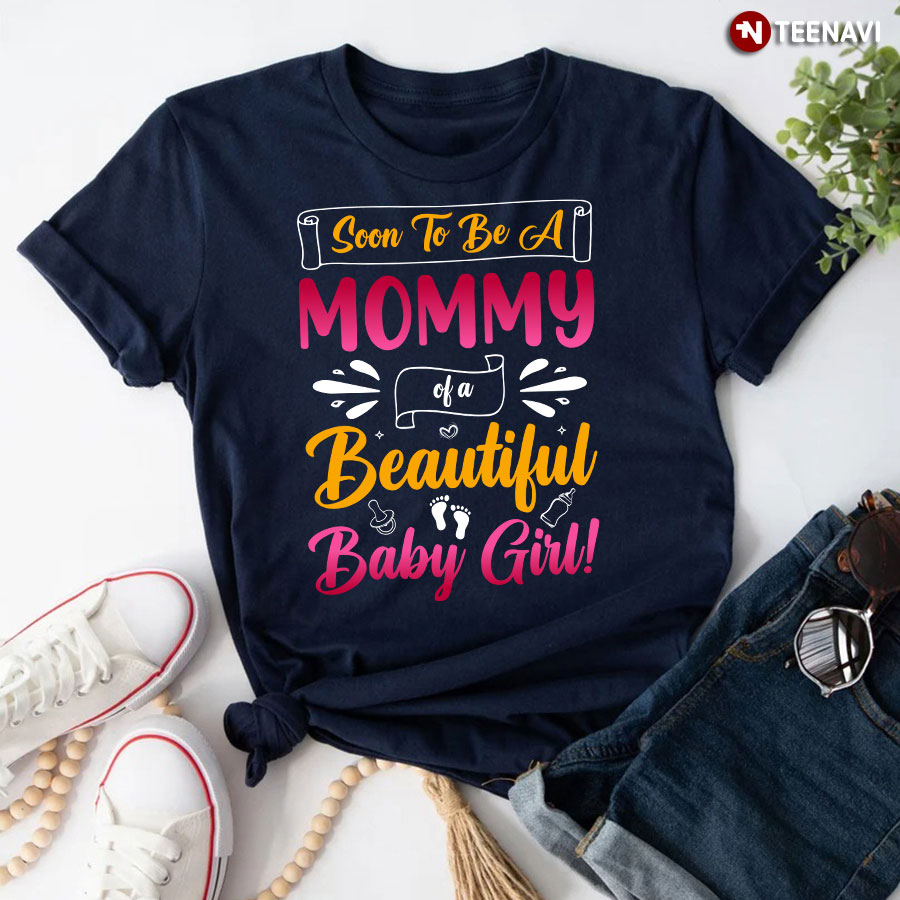 Soon To Be A Mommy Of A Beautiful Baby Girl T-Shirt