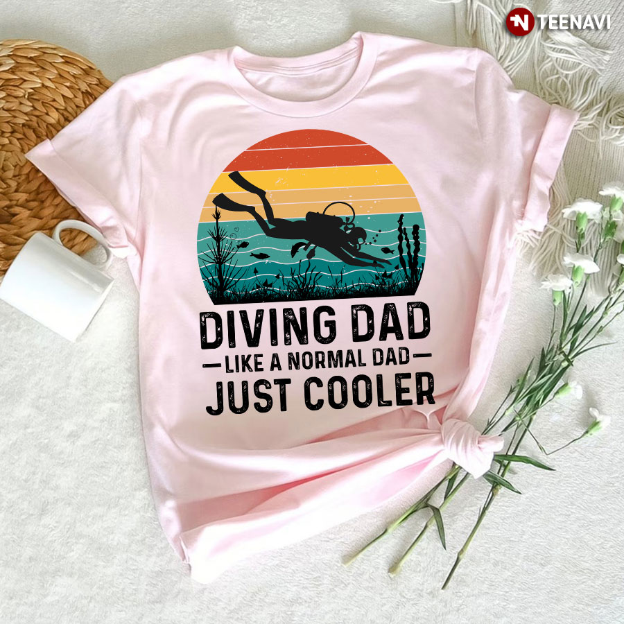 Vintage Diving Dad Like A Normal Dad Just Cooler T-Shirt