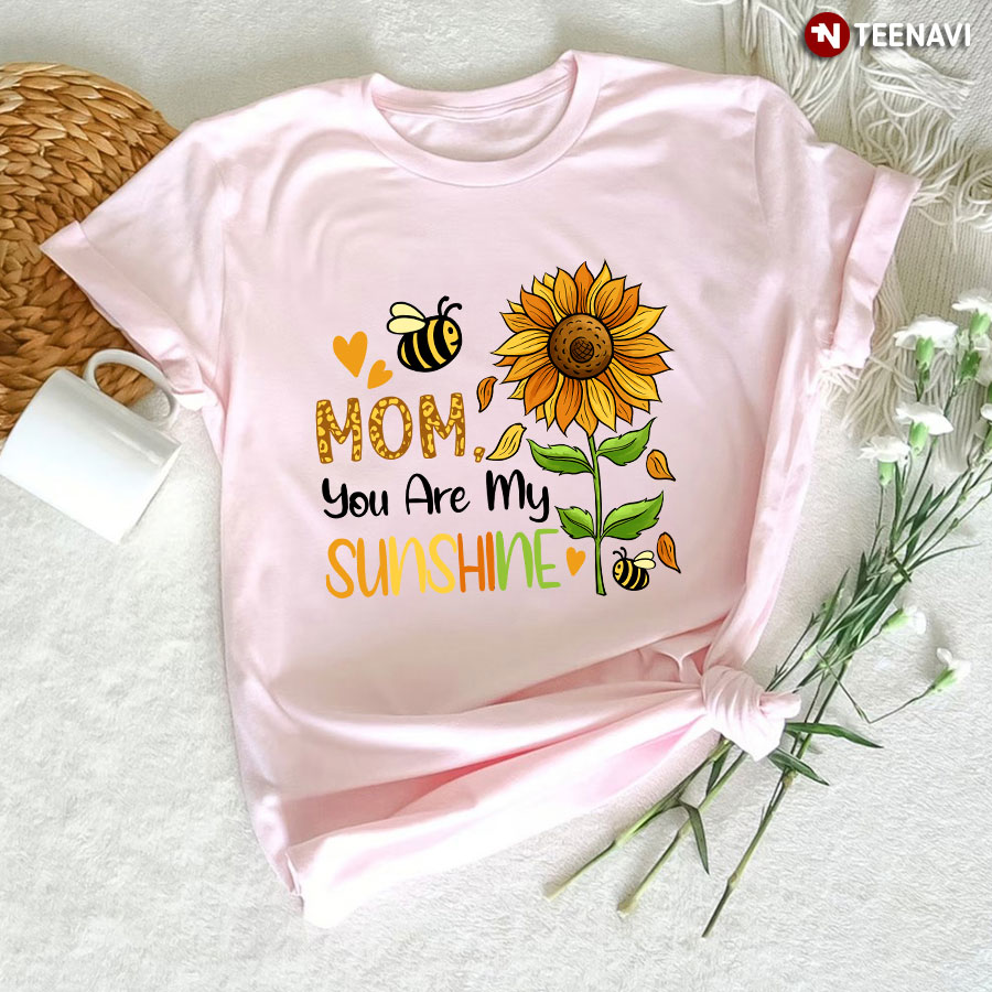Mom You Are My Sunshine T-Shirt