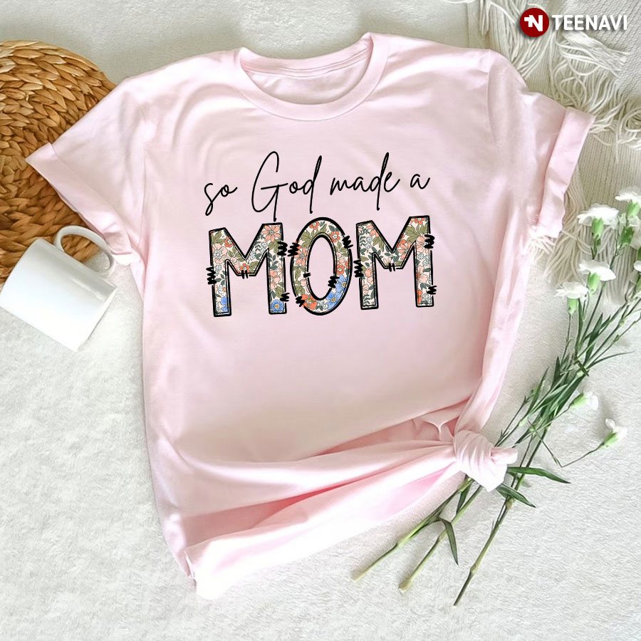 So God Made A Mother T-Shirt