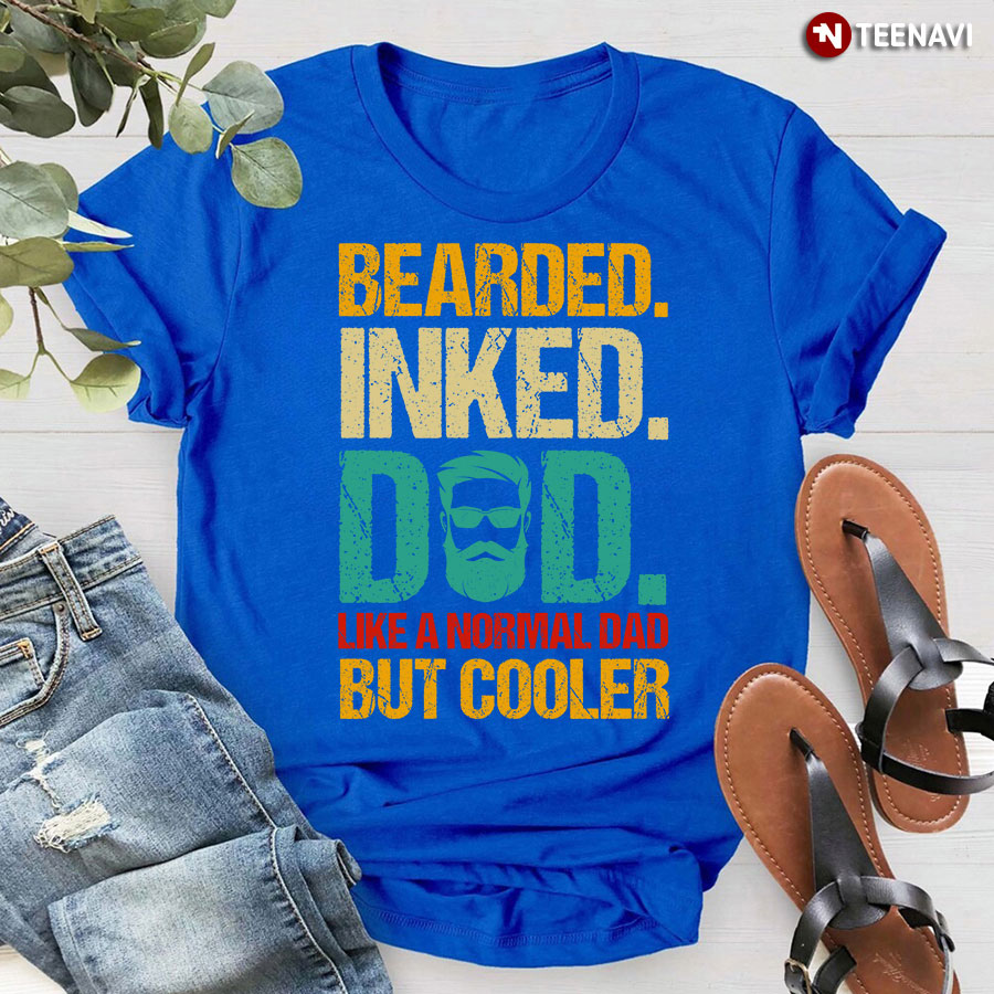 Bearded Inked Dad Like A Normal Dad But Cooler T-Shirt