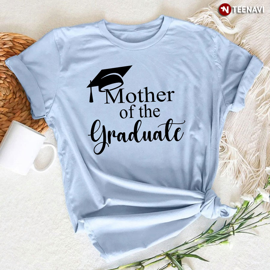 Mother Of The Graduate T-Shirt