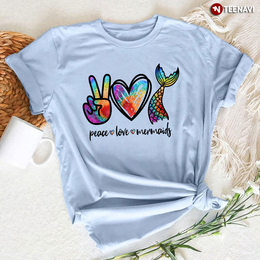Peace Love Mermaids T-Shirt