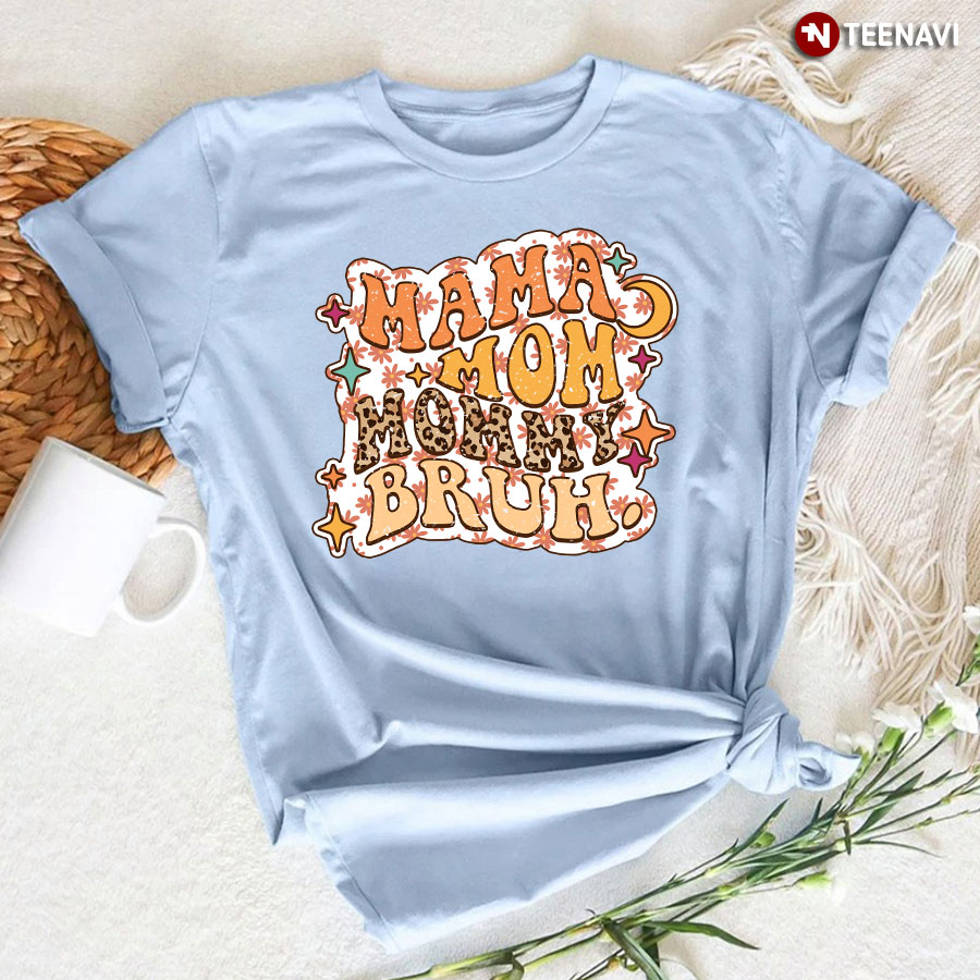 Mama Mom Mommy Bruh Leopard T-Shirt