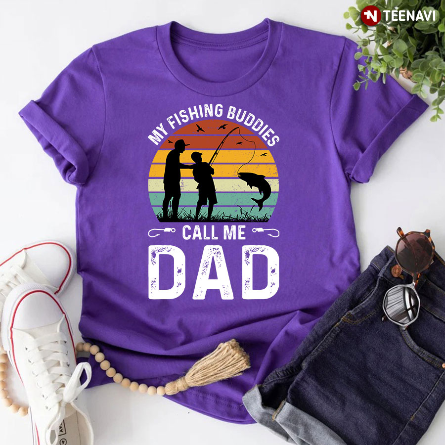 My Fishing Buddies Call Me Dad T-Shirt