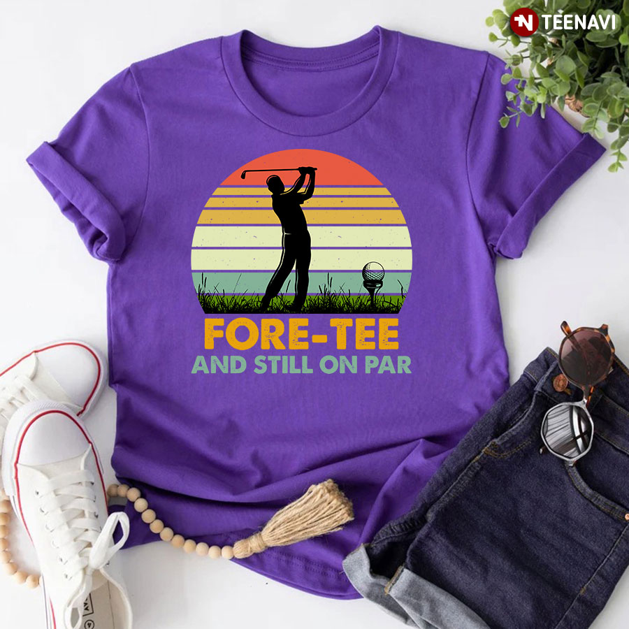 Vintage Fore-Tee And Still On Par Golf T-Shirt