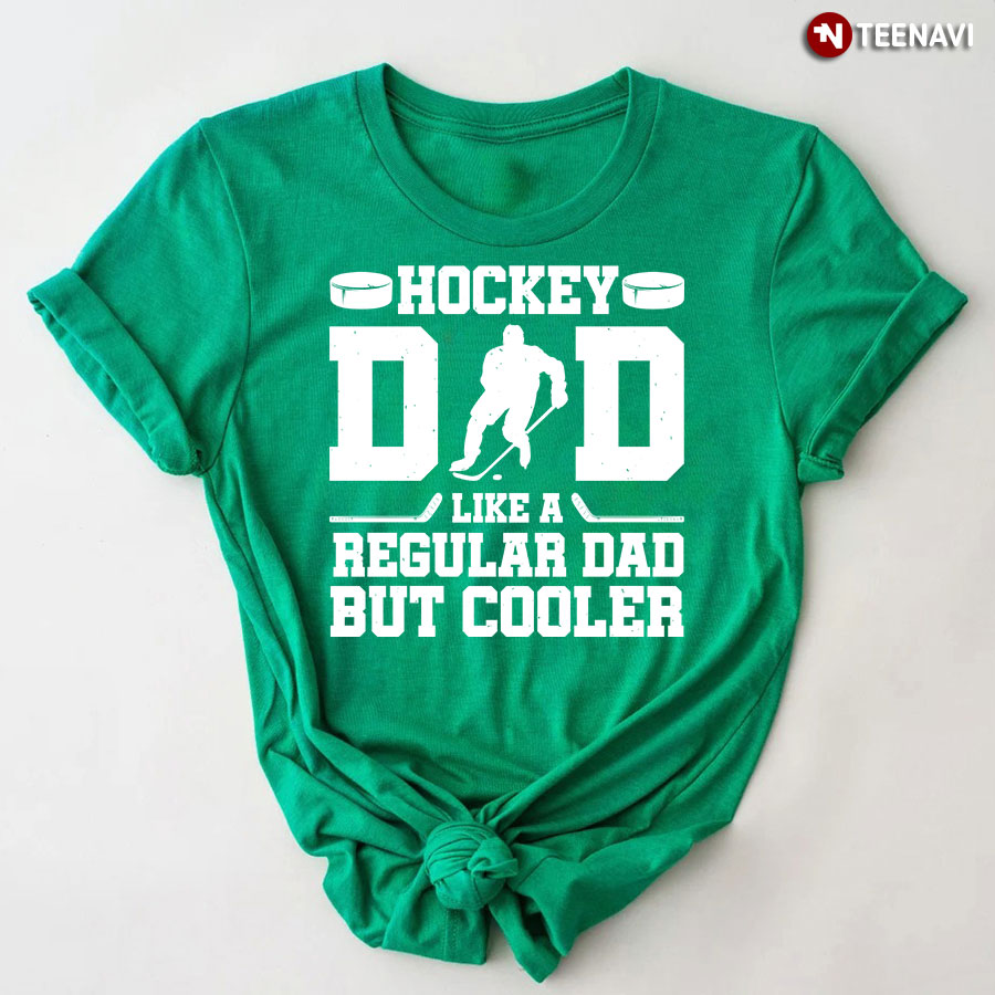 Hockey Dad Like A Regular Dad But Cooler T-Shirt