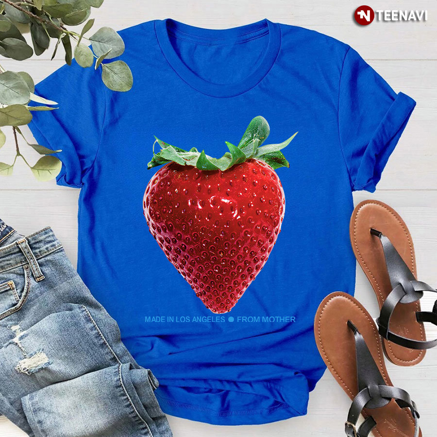 Made In Los Angeles From Mother Strawberry T-Shirt