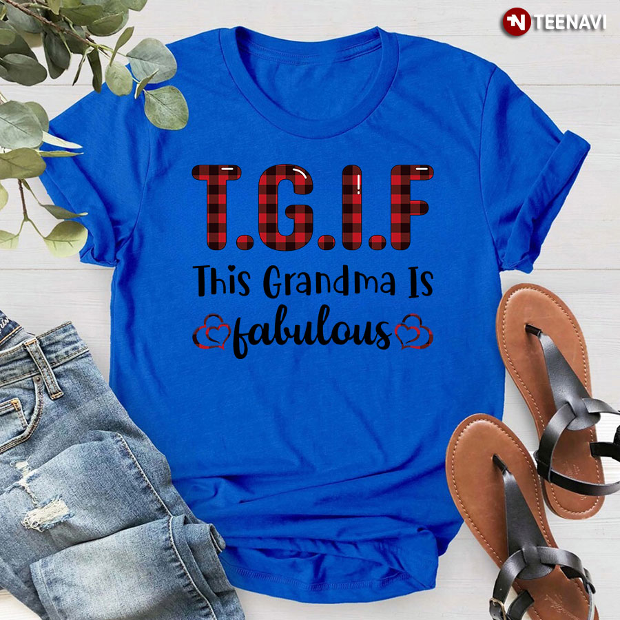 Tgif This Grandma Is Fabulous T-Shirt